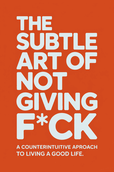 The Subtle Art of Not Giving a F*ck